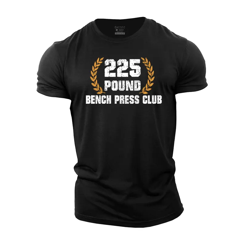225 Pound Bench Press Club Cotton T-Shirt