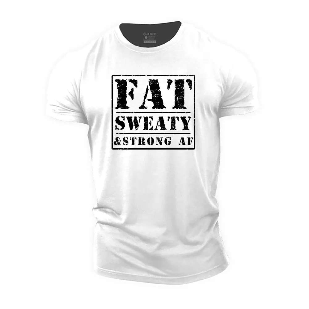 Fat Sweaty Strong Af Cotton T-Shirt