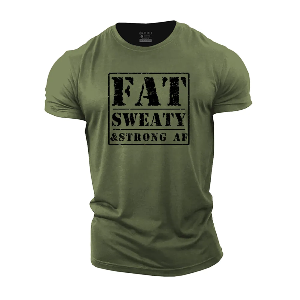 Fat Sweaty Strong Af Cotton T-Shirt