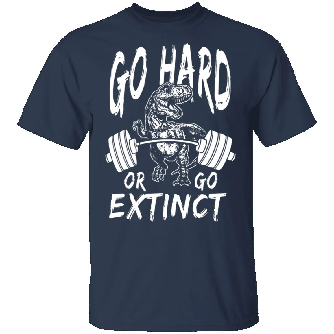 Go Hard Or Go Extinct T-Shirt