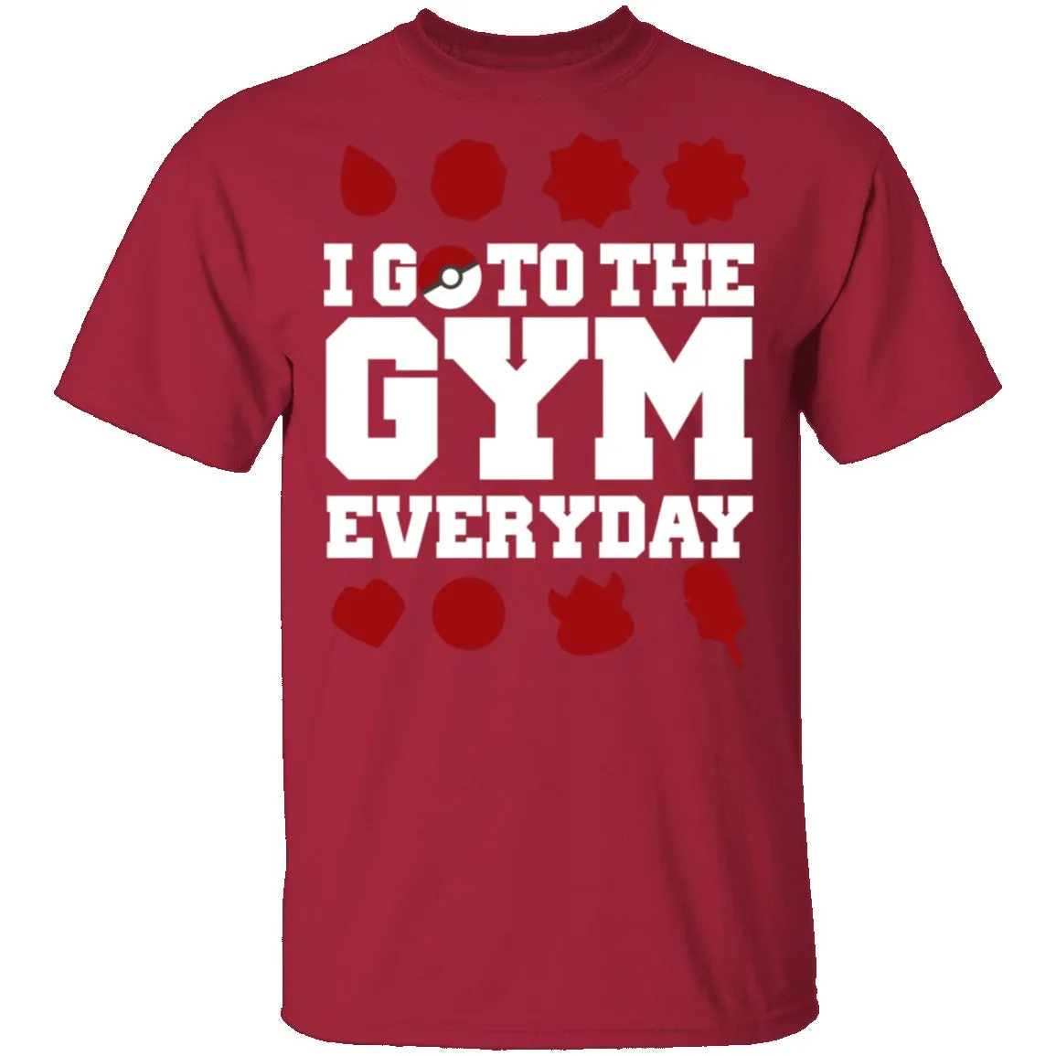 I Go To The Gym Every Day Pokemon T-Shirt