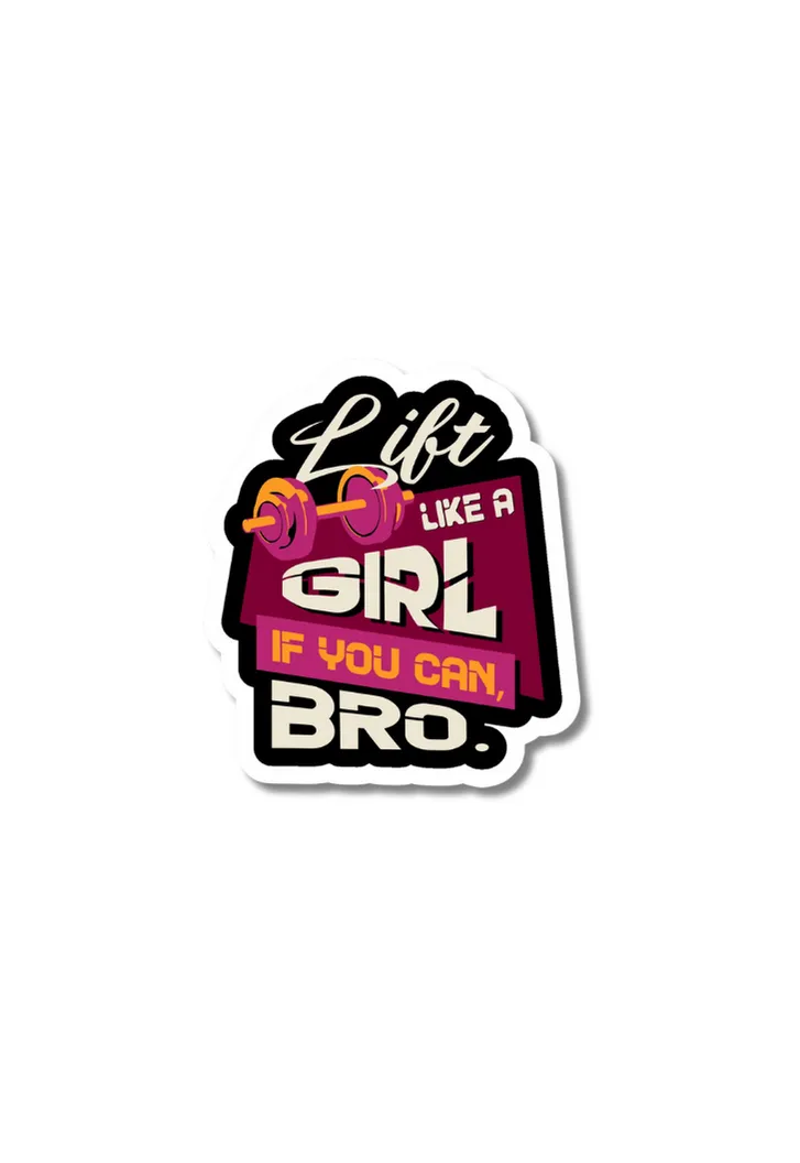 Lift Like A Girl If You Can Gym Sticker