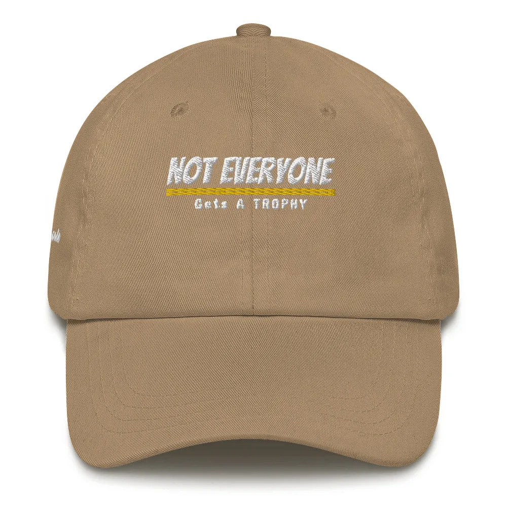 Not Everyone Gets a Trophy Dad hat